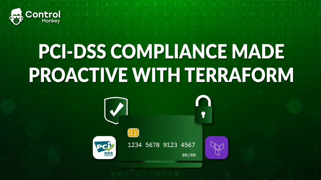 PCI-DSS Compliance Made Proactive with Terraform